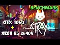 Stray на Intel Xeon e5 2640v4+GTX 1060 3GB