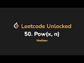 50. Pow(x, n) | Leetcode Unlocked - Python