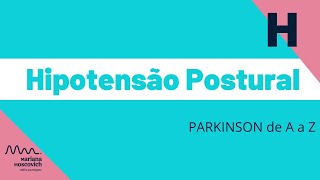 Hipotensão Postural na doença de Parkinson: Parkinson de A a Z