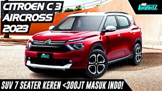 SUV 7 SEATER Sekeren Ini DIBAWAH 300JT?! Avanza & HRV Jd MAHAL! Citroen C3 Aircross Masuk Indonesia!