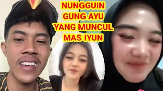 Nungguin Gung Ayu Yang Muncul Mas Iyun