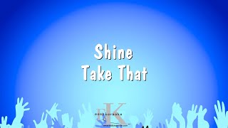 Shine - Take That (Karaoke Version)