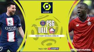 [SOI KÈO BÓNG ĐÁ] PSG vs Lille (19h00 ngày 19/2/2023) trực tiếp On Sports News. Vòng 23 giải Pháp