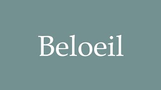 How to Pronounce ''Beloeil'' Correctly in French