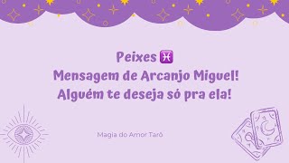 Peixes ♓️ Alguém te deseja só pra ele(a)! 🙏🏻♥️🌻