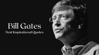 Bill Gates Quotes About Success and Life That Are Worth Listening To