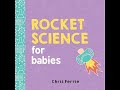 Children's Book Read Aloud: Rocket Science for Babies by Chris Ferris