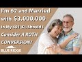 I'm 62 And Married With $3,000,000 In My 401(k). Should I Consider A Roth Conversion?