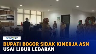 Bupati Bogor Sidak Kinerja ASN di Hari Pertama Masuk Kerja Usai Libur Lebaran