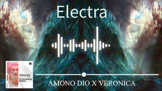 Amono Dio x Veronica - Electra (Original Mix)