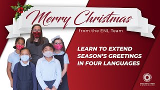 ENL 2-Minute Tips: Learn to Extend Season's Greetings in Four Different Languages