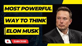 Most Powerful Way to Think - Elon Musk