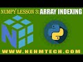 NumPy TUTORIALS | LESSON 3 | ARRAY INDEXING