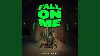 Fall On Me