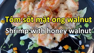 (Eng Sub) Tôm sốt mật ong walnut Shrimp with honey walnut