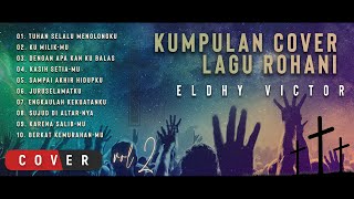 Playlist Lagu Rohani Terbaru 2022 - Eldhy Victor (Part 2) | NEW!!!