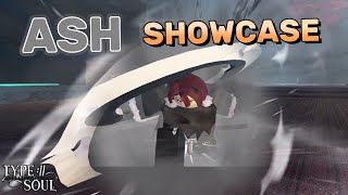 How To Use ASH! + Fully Explained Showcase | Type Soul Showcase