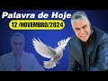 A Palavra de Hoje Dia 12 de Novembro de 2024 | Terça-feira