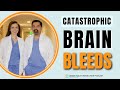 Catastrophic Brain Bleeds & Hemorrhagic Strokes - A Physician's Guide