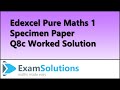 Q8c Edexcel Pure Maths 1 Specimen | ExamSolutions