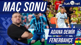 Adana Demirspor-Fenerbahçe | Maç Sonu Değerlendirmesi