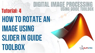 Tutorial: 4 》How To Rotate An Image Using Slider in MATLAB | Image Processing | MATLAB Tutorials