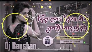 Dil Laga Liya Maine Tumse Pyar Karke √√ Jhan Jhan Bass Hard Bass Mix Song √√ #Dj_Raushan_Music