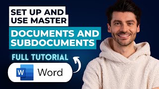 How to Set Up and Use Master Documents and Subdocuments in Word [2026 Full Guide]