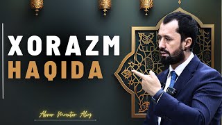 #TARIX  ● Xorazm haqida  © Abror Muxtor Aliy @abrormuxtoraliy.official