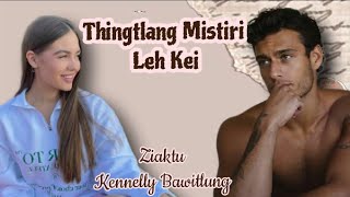 Thingtlang mistiri leh kei | bung 17-na | Ziaktu~Kennelly Bawitlung