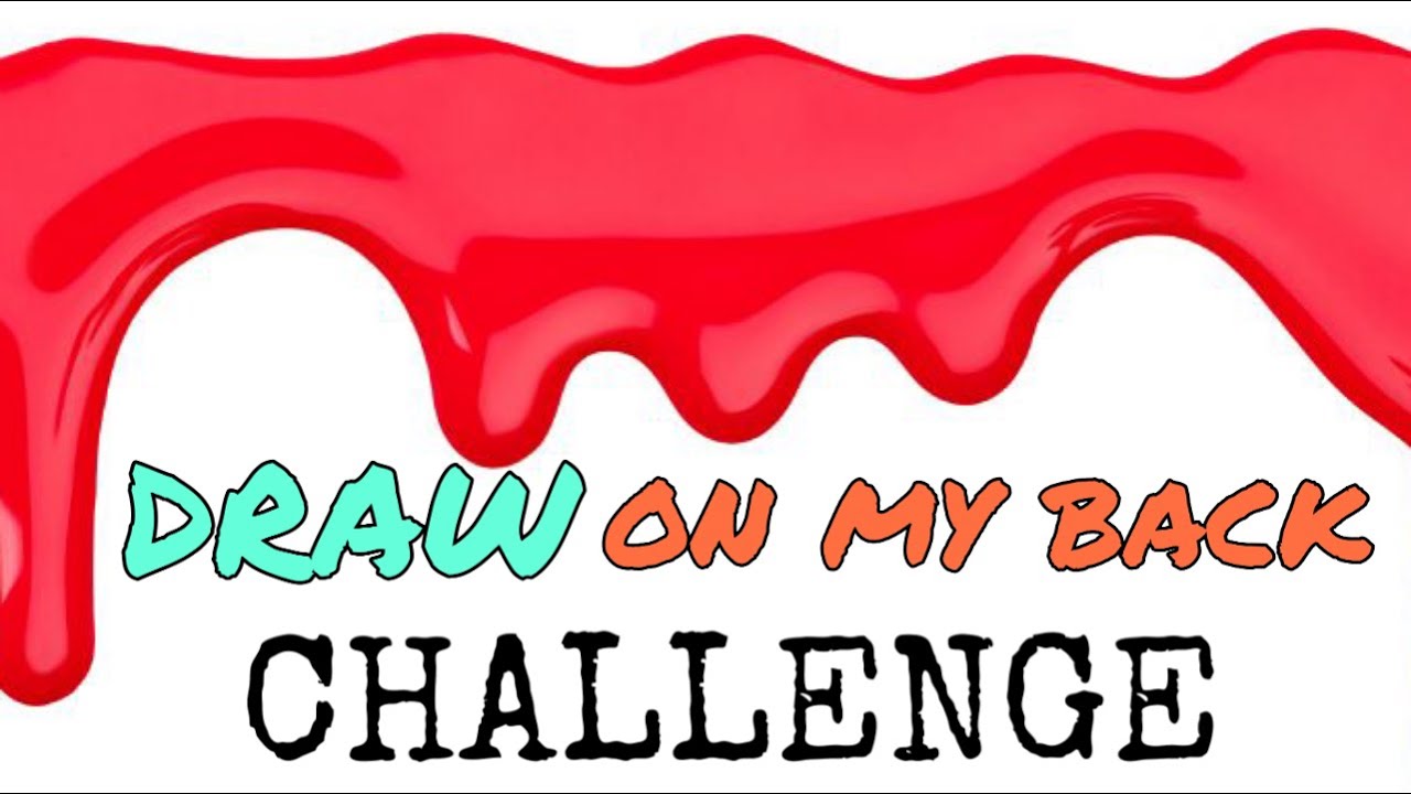 Draw On My Back Challenge Youtube