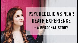 Psychodeliczne VS Doświadczenie bliskie śmierci | „Czy są podobni?” | Moja osobista historia