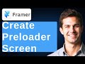 How To Create Preloader Screen In Framer [2026 Guide]