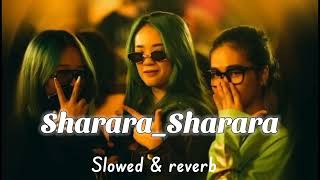 Sharara Sharara - Slowed & Reverb
