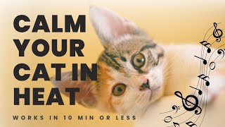 Calming Binaural Beats for Cats in Heat | Healing Music | Relax Your Cat FAST ❤️