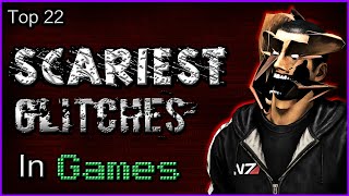 Top 22 - Scariest Glitches In Games