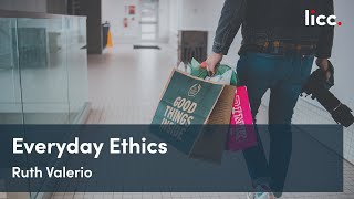 Everyday Ethics | LICC