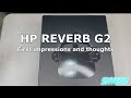 HP Reverb G2 | First Impressions and Thoughts