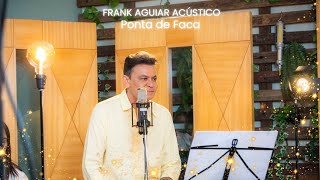 Frank Aguiar Acústico - Ponta de Faca