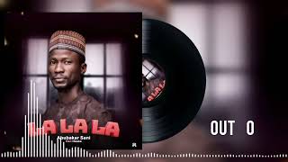 LA LA LA BY ABUBAKAR SANI