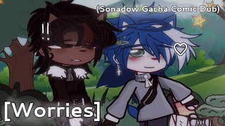 🖤[𝙒𝙤𝙧𝙧𝙞𝙚𝙨]💙//Sonadow Gacha Comic Dub//ShadowsFluffyChestFur
