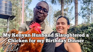 Chicken Soup straight from Our Farm for My Birthday || Life in Kenya || Village Vlog