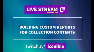 iconik Hackathon #5 | Building Collection Reports