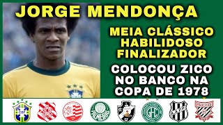 Conheça a História de JORGE MENDONÇA - Craque que colocou Zico no banco de reservas na Copa de 78