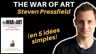 The War of Art (la guerre de l'art) de Steven Pressfield (en 5 idées simples)