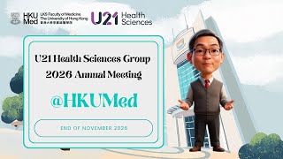 Introduction to the U21 HSG 2026 Annual Meeting at HKUMed