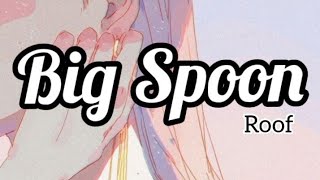 Roof - Big Spoon (lyrics)