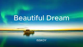 ISSKOY - Beautiful Dream ( Original Mix )