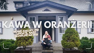 VLOG Z ORANZERII - nasze slowlife na wsi, nowe zakupy, psi update, rozkminy i jak sobie radzimy 🦃🐓🦮