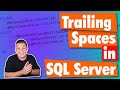 Trailing Spaces in SQL Server